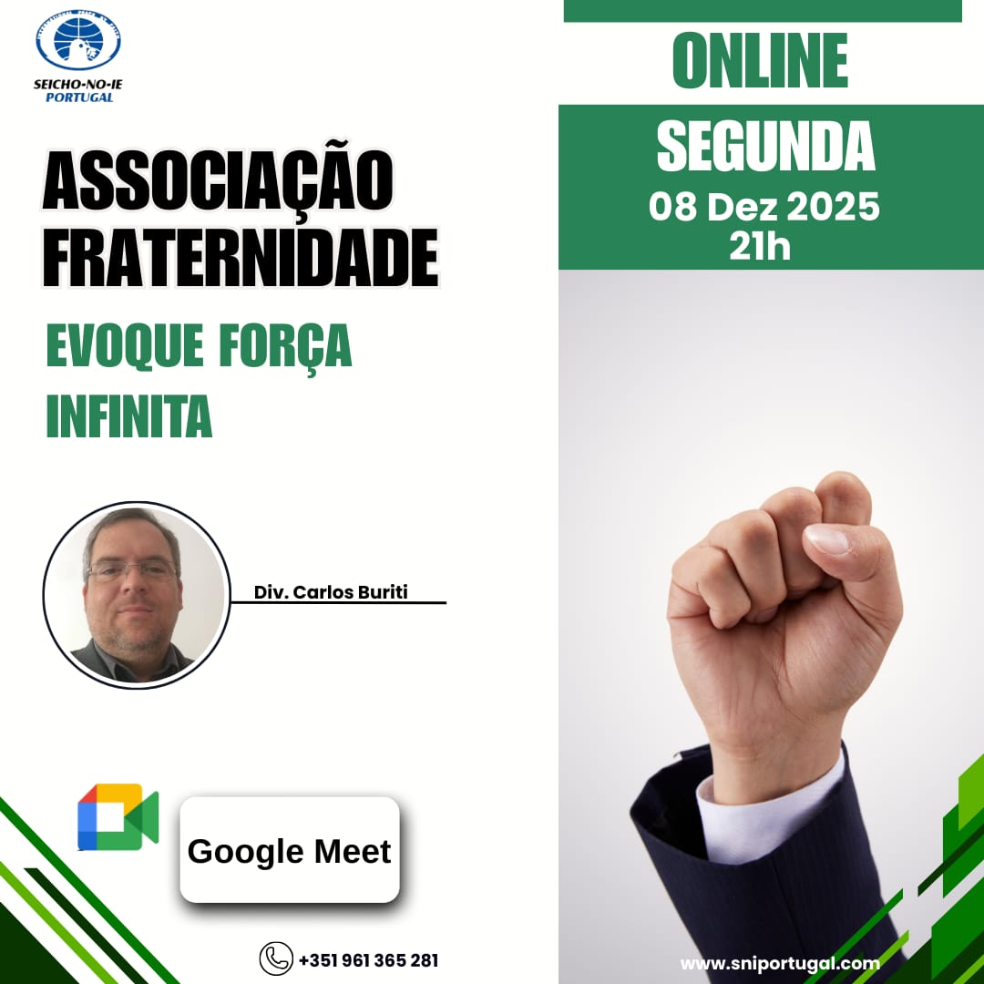 Associação Fraternidade de Portugal – Tema: Evoque força infinita